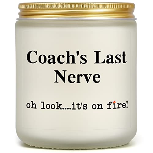A candle with the text "Coach's last nerve. Oh look... it's on fire!"