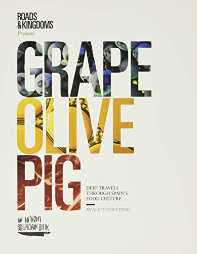 Book cover of 'Grape, Olive, Pig: Deep Travels Through Spain's Food Culture"