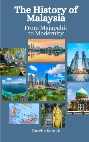 Book cover of 'The History of Malaysia: From Majapahit to Modernity'
