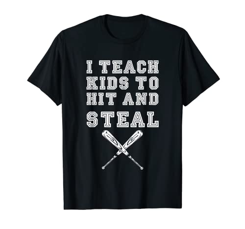Funny black t-shirt iwth the text "I teach kids to hit and steal"