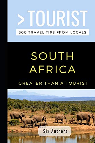 Greater than a tourist South Africa travel guide