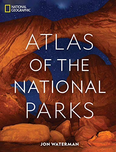 National Geographic's book called "Atlas of the National Parks"