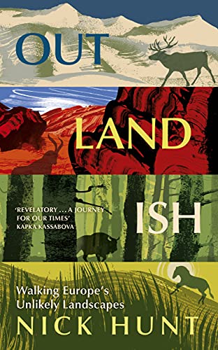 A book titled "Outlandish: Walking Europe’s unlikely landscapes"