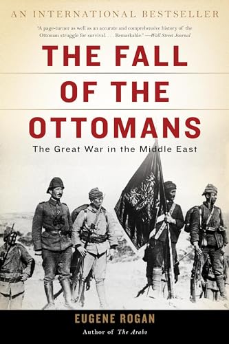 Book cover of 'The Fall of the Ottomans: The Great War in the Middle East'