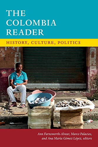 Book cover of "The Colombia Reader: history, culture, politics"