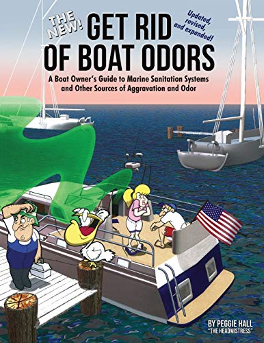 Book cover of 'The new get rid of boat odors: A boat owner's guide to marine sanitation systems and other sources of aggravation and odor'