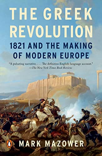 Book cover of 'The Greek Revolution: 1821 and the making of modern Europe'