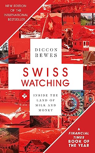 Book cover of 'Swiss Watching, 3rd Edition: Inside the Land of Milk and Honey'