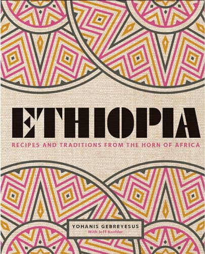 Book cover of 'Ethiopia: recipes and traditions from the horn of Africa cookbook'