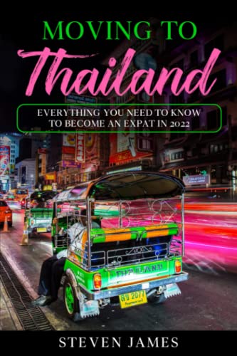 Book cover of "Moving to Thailand: Everything you need to know to become an expat in 2022."