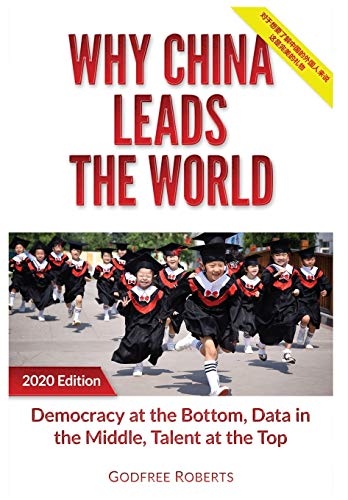Book cover of 'Why China leads the world: Talent at the top, data in the middle, democracy at the bottom'