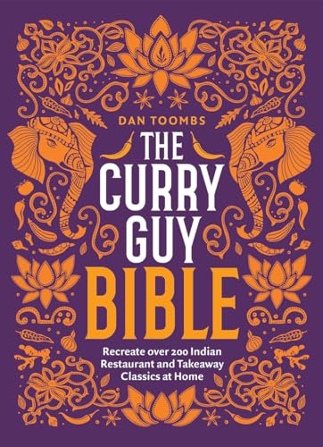 Book cover 'The Curry Guy Bible: Recreate over 200 Indian restaurants and takeaway classics at home'