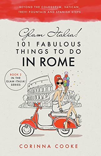 Book cover of 'Glam Italia! 101 Fabulous Things to Do in Rome: Beyond the Colosseum, the Vatican, the Trevi Fountain, and the Spanish Steps'