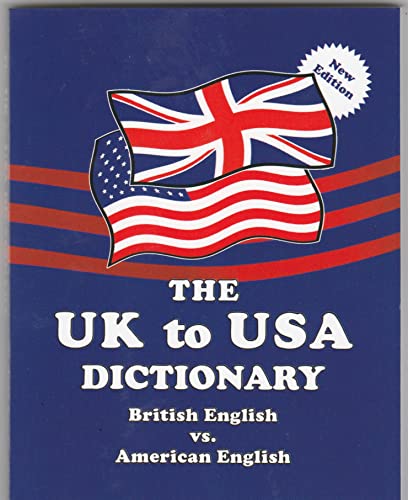 Book cover of 'The UK to USA Dictionary - British English vs. American English'