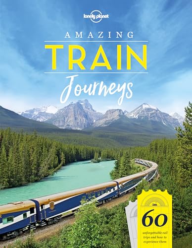 Amazing train journeys by Lonely Planet