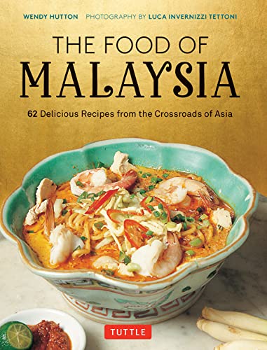 Book cover of 'The Food of Malaysia: 62 Delicious Recipes from the Crossroads of Asia'