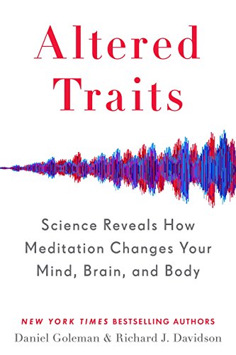 Book cover of 'altered traits: science reveals how meditation changes your mind, brain and body"