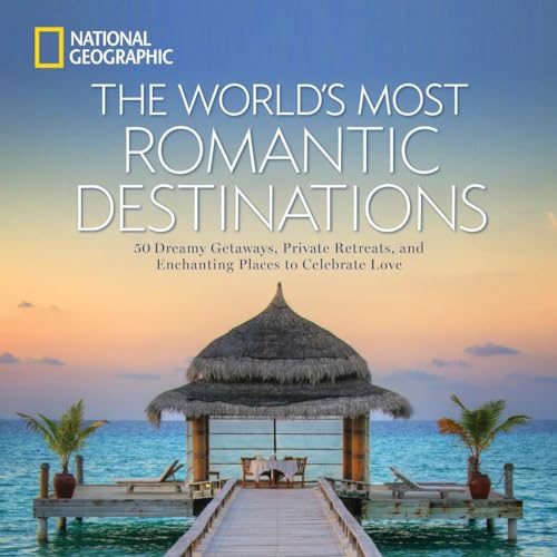 Book cover of "The world's most romantic destinations: 50 Dreamy getaways, private retreats, and enchanting places to celebrate love "