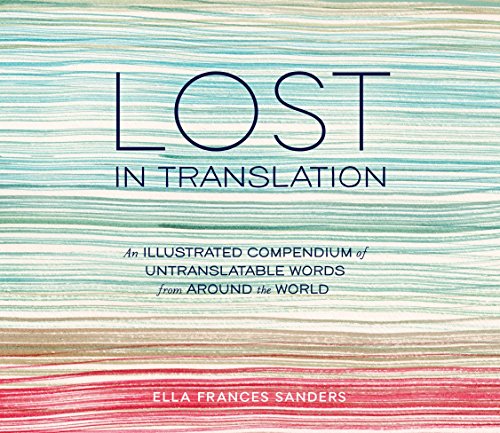 Book cover of 'Lost in Translation: An Illustrated Compendium of Untranslatable Words from Around the World'