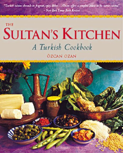 Book cover of 'The Sultan's Kitchen: A Turkish Cookbook'