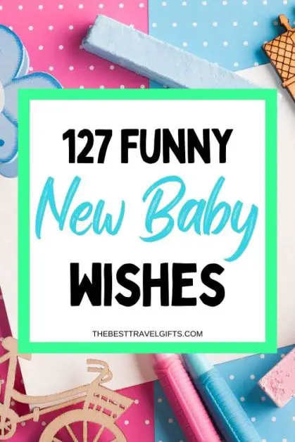 127 Funny new baby wishes