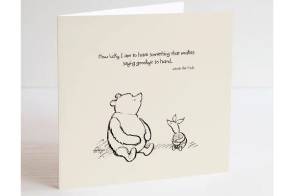 Bon voyage card of Winne The Pooh "how lucky I am to have something that makes saying goodbye so hard"