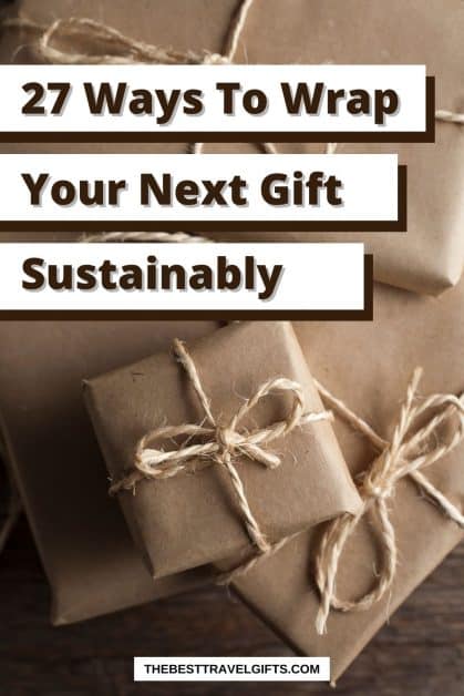 27 ways for sustainable gift wrapping with a photo of gifts wrapped in kraft paper with a string of jute