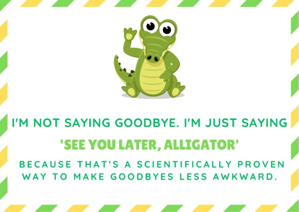 A funny farewell message with an aligator