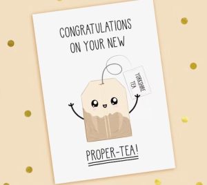 Funny new home message on a card "Congratulations on your new poper-tea" with an image of a bag of tea