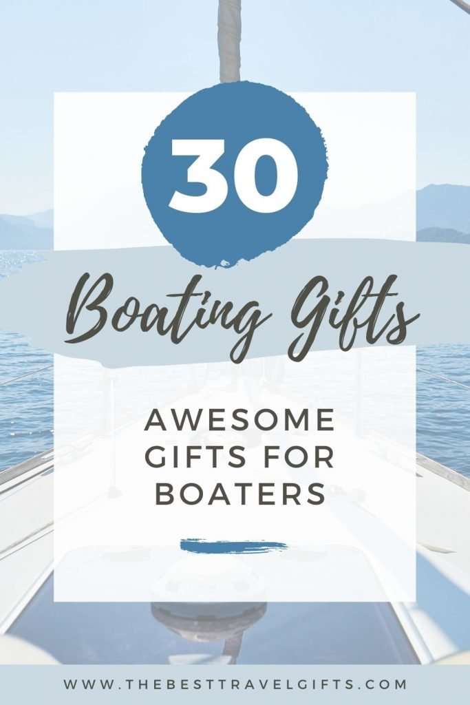 30 boating gifts for boaters