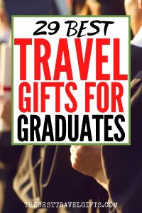 29 best travel gifts for graduates with a photo of grads in line a the graduation ceremony