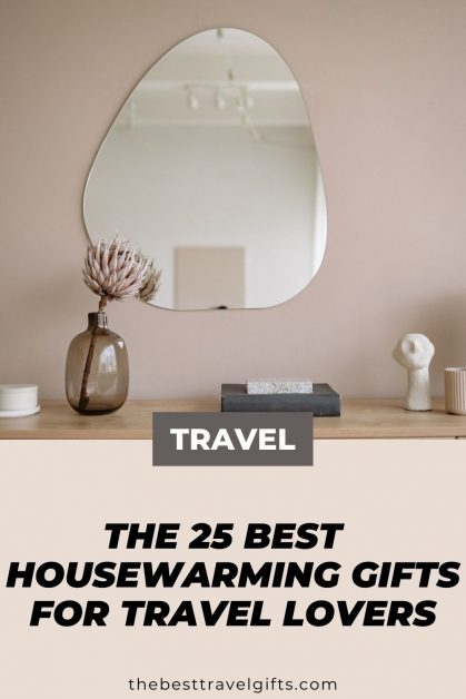 The 25 best housewarming gifts for travelers
