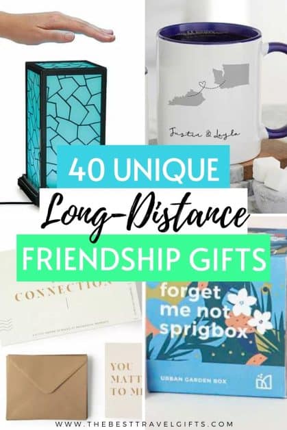 40 unique llong-distance friendship gifts wirh four photos of typical gifts for long-distance friends