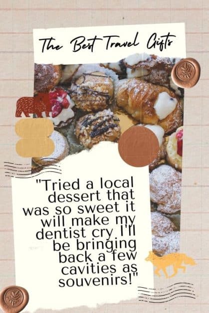 Postcard message idea about food: "Tried a local dessert that was so sweet it will make my dentist cry I'll be bringing back a few cavities as souvenirs!"