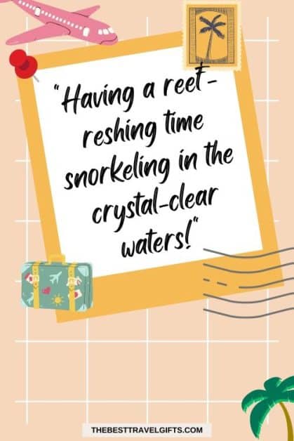 Postcard pun: "Having a 'reef'-reshing time snorkeling in the crystal-clear waters!"