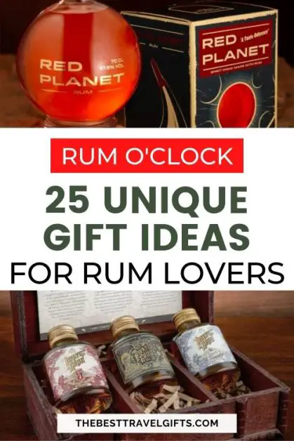 rum o'clock. 25 unique gifts for rum drinkers with two images of rum gift ideas