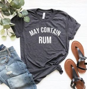 A grey shirt with the text "" may contain rum"