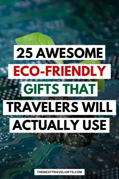 25 Awesome eco-friendly gifts that tarvelers will actually use with an image of leaves