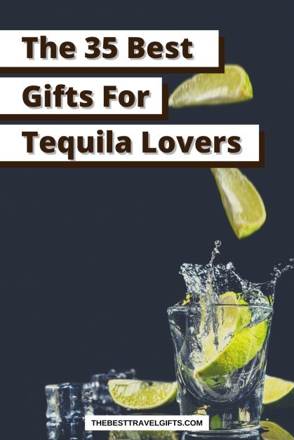 the 25 best gifts for tequila lovers and a photo of a tequila shot
