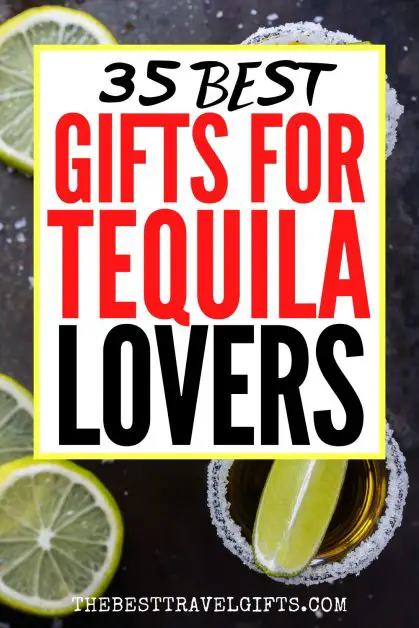 35 best tequila gifts for tequila lovers